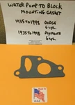 1935 - 1948 Dodge Plymouth 201 218 230 6 Cylinder Water Pump Mounting Gasket Usa. Fixed Price $8.99.