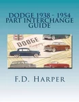 Dodge 1938 - 1954 Part Interchange Guide By F.d. Harper (english) Paperback Book. Fixed Price $48.33.