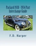 Packard 1938 - 1954 Part Interchange Guide By F.d. Harper (english) Paperback Bo. Fixed Price $48.33.