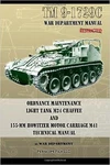 TM9-1729C Ordnance Maintenance Light Tank M24 Chaffee And 155-MM Howitzer Manual. Fixed Price $9.95.