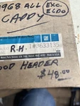 1968 Cadillac All Models Exc. Eldorado Rh Hood Header Gm# 3633135. Fixed Price $48.00.